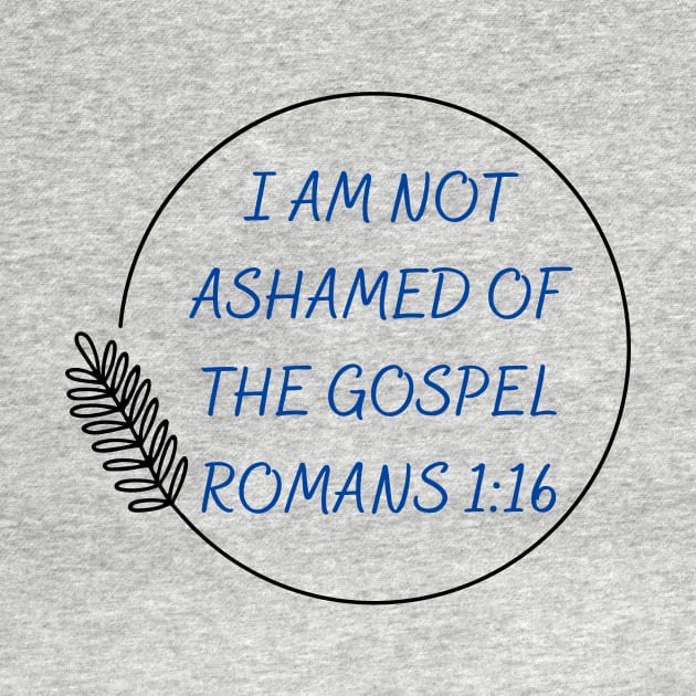 I Am Not Ashamed Of The Gospel | Bible Verse Romans 1:16 by All Things Gospel